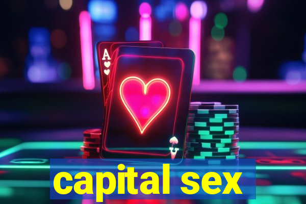 capital sex